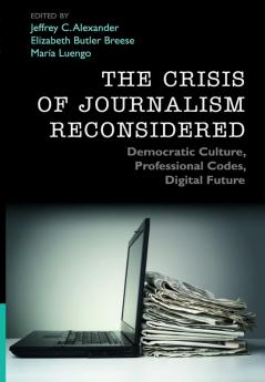 The Crisis of Journalism Reconsidered