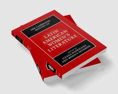 The Cambridge History of Latin American Women's Literature