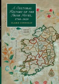 A Cultural History of the Irish Novel 1790 1829
