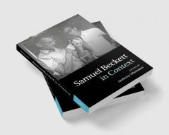 Samuel Beckett in Context