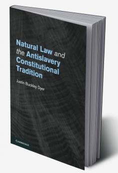 Natural Law and the Antislavery Constitutional Tradition
