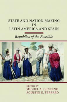 State and Nation Making in Latin America and Spain