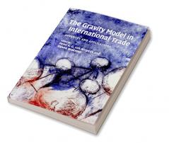 The Gravity Model in International Trade