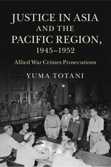 Justice in Asia and the Pacific Region 1945-1952