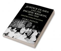 Justice in Asia and the Pacific Region 1945-1952