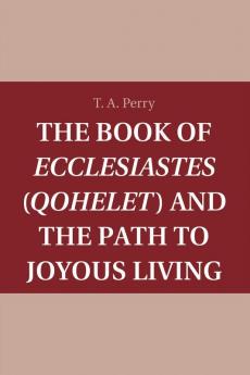 The Book of Ecclesiastes (Qohelet) and the Path to Joyous Living