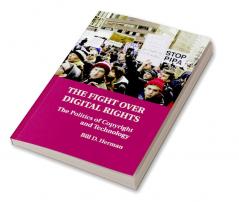 The Fight Over Digital Rights