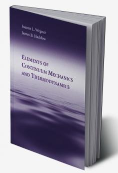 Elements of Continuum Mechanics and Thermodynamics
