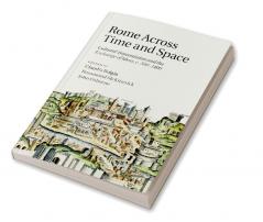 Rome Across Time and Space