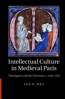 Intellectual Culture in Medieval Paris