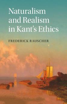 Naturalism and Realism in Kant's Ethics