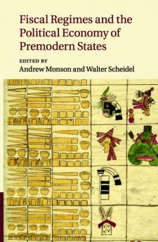 Fiscal Regimes and the Political Economy of Premodern States