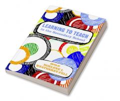 Learning to Teach in the Secondary School