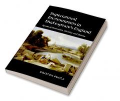 Supernatural Environments in Shakespeare's England