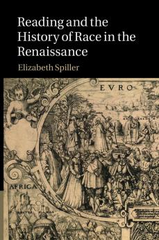 Reading and the History of Race in the Renaissance