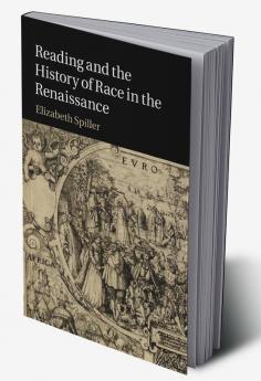 Reading and the History of Race in the Renaissance