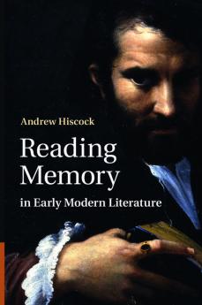 Reading Memory in Early Modern Literature