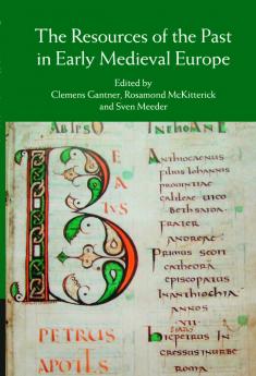 The Resources of the Past in Early Medieval Europe