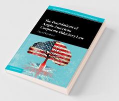 The Foundations of Anglo-American Corporate Fiduciary Law