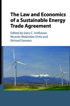 The Law and Economics of a Sustainable Energy Trade Agreement