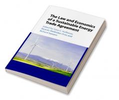 The Law and Economics of a Sustainable Energy Trade Agreement