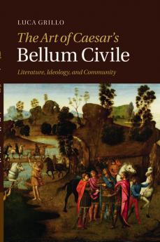 The Art of Caesar's Bellum Civile