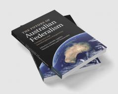 The Future of Australian Federalism