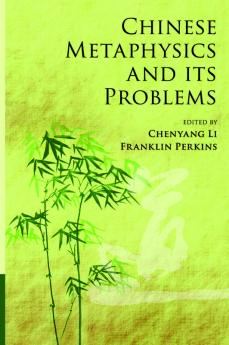Chinese Metaphysics and its Problems
