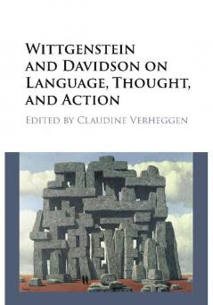 Wittgenstein and Davidson on Language Thought and Action