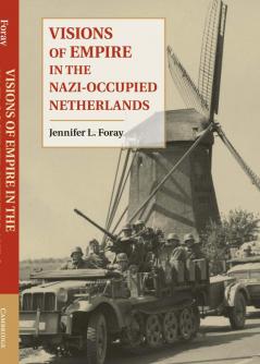 Visions of Empire in the Nazi-Occupied Netherlands