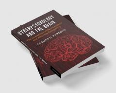 Cyberpsychology and the Brain
