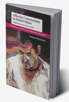 Affective Communities in World Politics