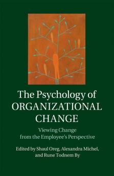 The Psychology of Organizational Change