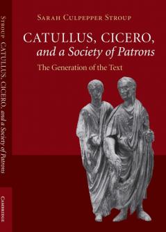 Catullus Cicero and a Society of Patrons