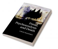 Freud Psychoanalysis and Death