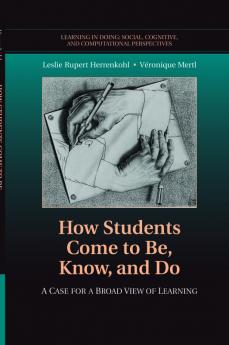 How Students Come to Be Know and Do