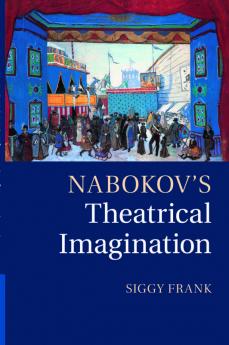 Nabokov's Theatrical Imagination
