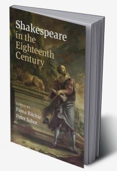 Shakespeare in the Eighteenth Century