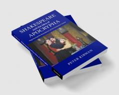 Shakespeare and the Idea of Apocrypha