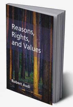 Reasons Rights and Values