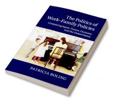 The Politics of Work-Family Policies
