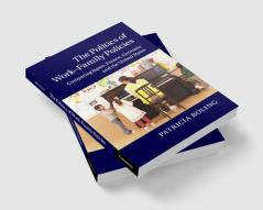 The Politics of Work-Family Policies