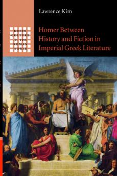 Homer between History and Fiction in Imperial Greek             Literature