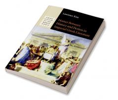 Homer between History and Fiction in Imperial Greek             Literature