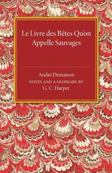 Le Livre des Betes Qu'on Appelle Sauvages