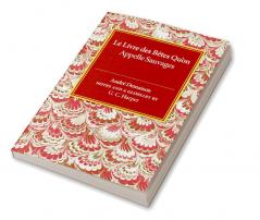 Le Livre des Betes Qu'on Appelle Sauvages