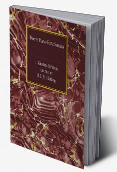 Twelve Piano-Forte Sonatas of L. Giustini di             Pistoja