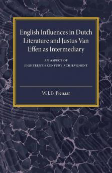 English Influences in Dutch Literature and Justus Van Effen as             Intermediary