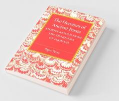 The Heroines of Ancient Persia