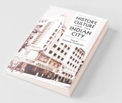 History Culture and the Indian City